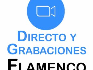 Directo y grabaciones Flamenco por Zoom
